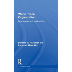 World Trade Organization (WTO): Law, Economics, and Politics