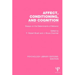 Affect, Conditioning, and Cognition: Essays on the Determinants of Behavior