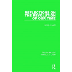 Reflections on the Revolution of our Time (Works of Harold J. Laski)
