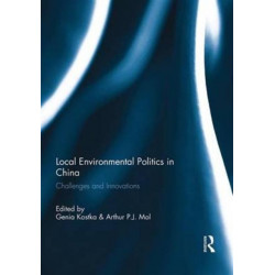 Local Environmental Politics in China: Challenges and Innovations