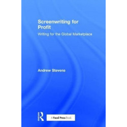 Screenwriting for Profit: Writing for the Global Marketplace