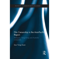 Film Censorship in the Asia-Pacific Region: Malaysia, Hong Kong and Australia Compared