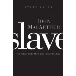Slave the Study Guide: The Hidden Truth About Your Identity in Christ