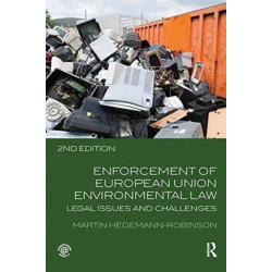 Enforcement of European Union Environmental Law: Legal Issues and Challenges