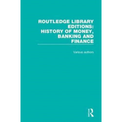 Routledge Library Editions: History of Money, Banking and Finance