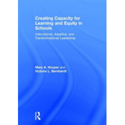 Creating Capacity for Learning and Equity in Schools: Instructional, Adaptive, and Transformational Leadership