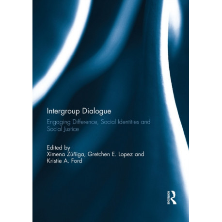 Intergroup Dialogue: Engaging Difference, Social Identities and Social Justice