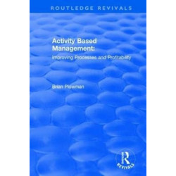Activity Based Management: Improving Processes and Profitability