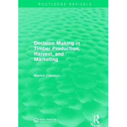 Decision Making in Timber Production, Harvest, and Marketing