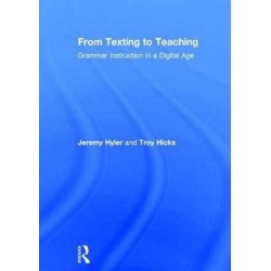 From Texting to Teaching: Grammar Instruction in a Digital Age