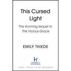 This Cursed Light: The epic romantic fantasy sequel to This Vicious Grace