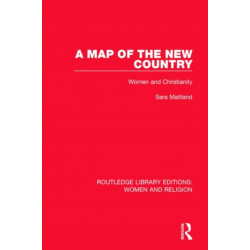 A Map of the New Country (RLE Women and Religion): Women and Christianity