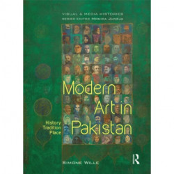 Modern Art in Pakistan: History, Tradition, Place