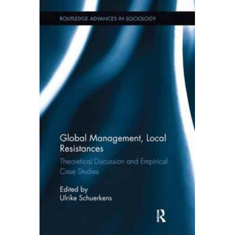 Global Management, Local Resistances: Theoretical Discussion and Empirical Case Studies