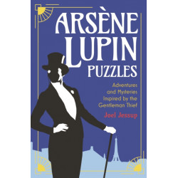 Arsene Lupin Puzzles: Adventures and Mysteries Inspired by the Gentleman Thief