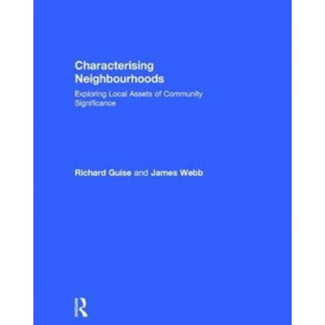 Characterising Neighbourhoods: Exploring Local Assets of Community Significance