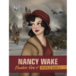 Nancy Wake: Fearless Spy of World War II