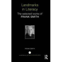 Landmarks in Literacy: The Selected Works of Frank Smith