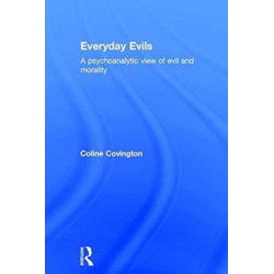 Everyday Evils: A psychoanalytic view of evil and morality
