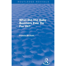 What Did The Baby Boomers Ever Do For Us?