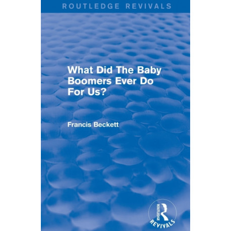 What Did The Baby Boomers Ever Do For Us?