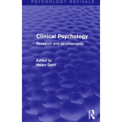 Clinical Psychology (Psychology Revivals): Research and Developments