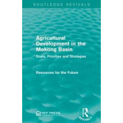 Agricultural Development in the Mekong Basin: Goals, Priorities and Strategies