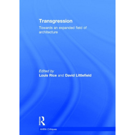 Transgression: Towards an expanded field of architecture