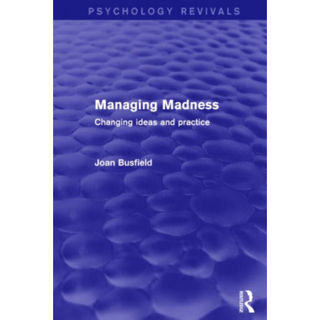 Managing Madness: Changing Ideas and Practice