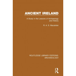 Ancient Ireland: A Study in the Lessons of Archaeology and History