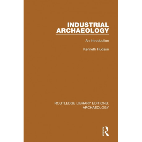 Industrial Archaeology: An Introduction