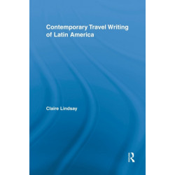 Contemporary Travel Writing of Latin America