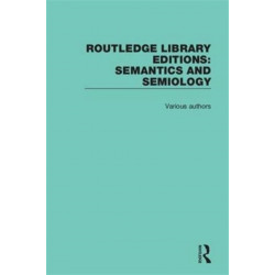Routledge Library Editions: Semantics and Semiology