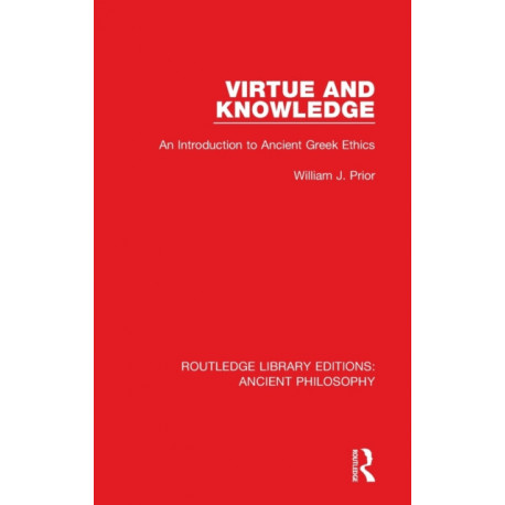 Virtue and Knowledge: An Introduction to Ancient Greek Ethics