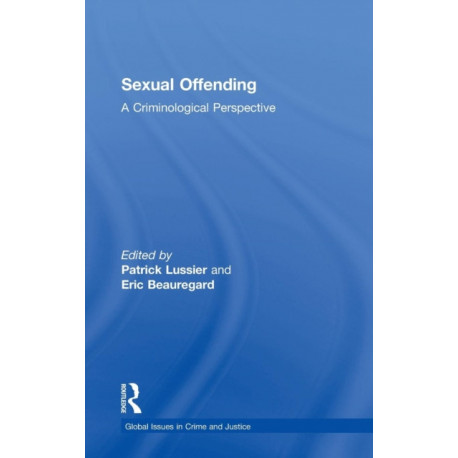 Sexual Offending: A Criminological Perspective