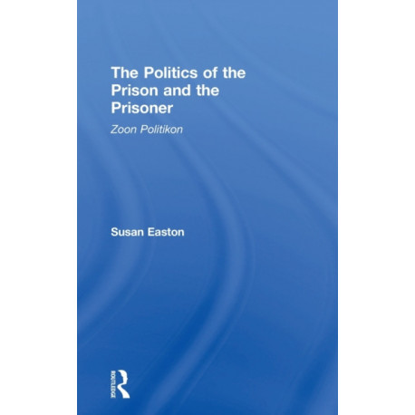 The Politics of the Prison and the Prisoner: Zoon Politikon