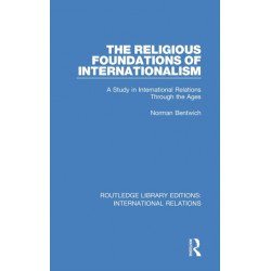 The Religious Foundations of Internationalism: A Study in International Relations Through the Ages