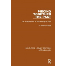 Piecing Together the Past: The Interpretation of Archaeological Data