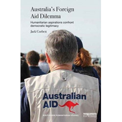 Australia's Foreign Aid Dilemma: Humanitarian aspirations confront democratic legitimacy
