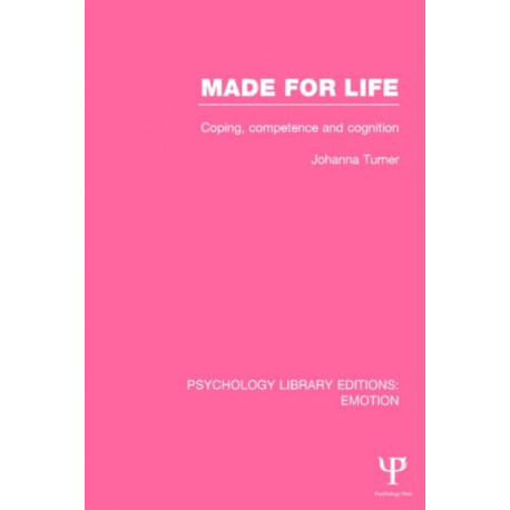 Made for Life (PLE: Emotion): Coping, Competence and Cognition