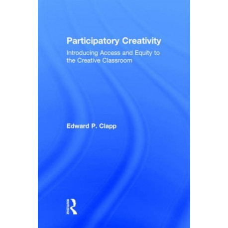Participatory Creativity: Introducing Access and Equity to the Creative Classroom