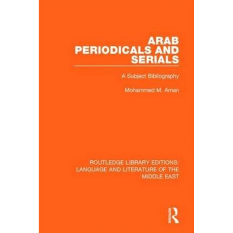 Arab Periodicals and Serials: A Subject Bibliography