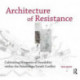 Architecture of Resistance: Cultivating Moments of Possibility within the Palestinian/Israeli Conflict