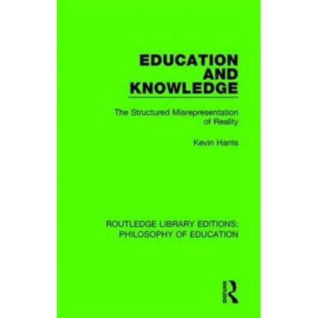 Education and Knowledge: The Structured Misrepresentation of Reality