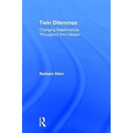 Twin Dilemmas: Changing Relationships Throughout the Life Span