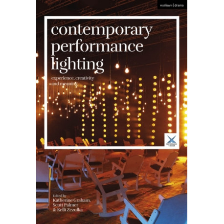 Contemporary Performance Lighting: Experience, Creativity and Meaning