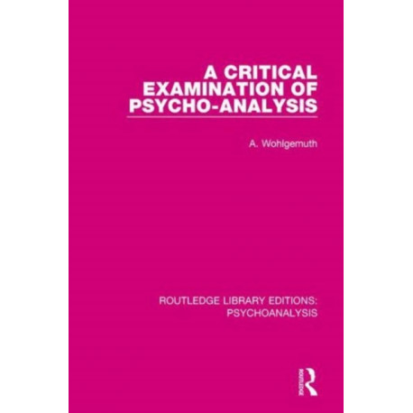 A Critical Examination of Psycho-Analysis