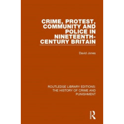 Crime, Protest, Community, and Police in Nineteenth-Century Britain