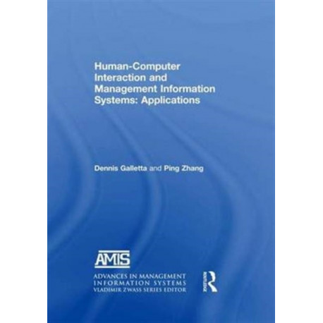 Human-Computer Interaction and Management Information Systems: Applications. Advances in Management Information Systems: Applications