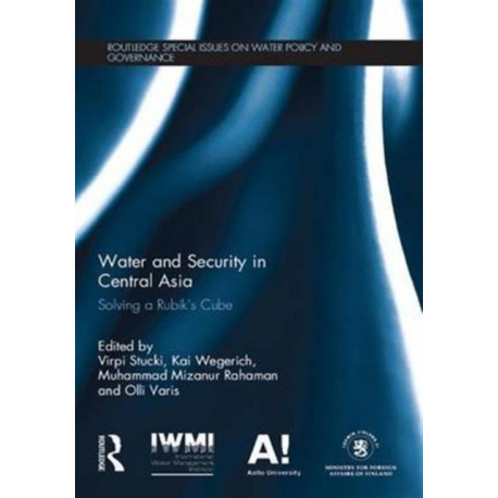 Water and Security in Central Asia: Solving a Rubik's Cube